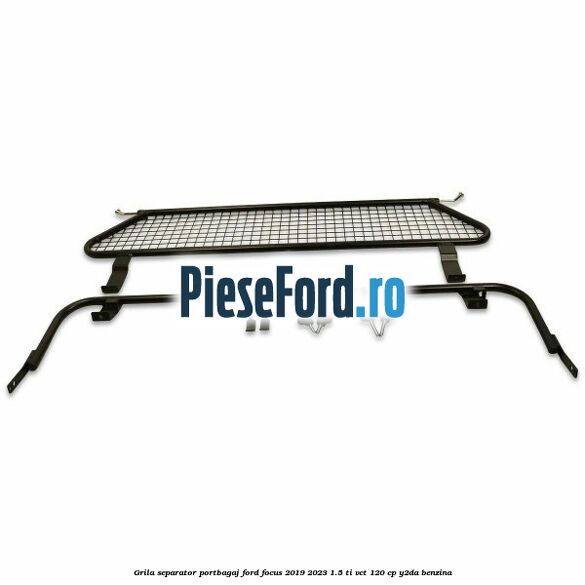 Grila separator portbagaj Ford Focus 2019-2023 1.5 Ti-VCT 120 cp Y2DA benzina