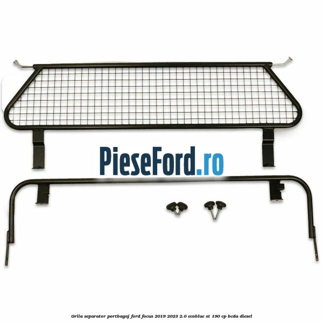 Grila separator portbagaj Ford Focus 2019-2023 2.0 EcoBlue ST 190 cp BCDA diesel
