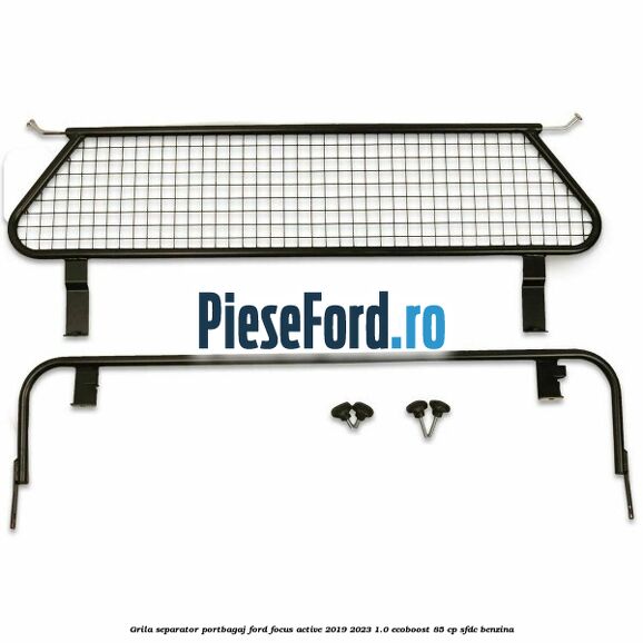 Grila separator portbagaj Ford Focus Active 2019-2023 1.0 EcoBoost 85 cp SFDC benzina