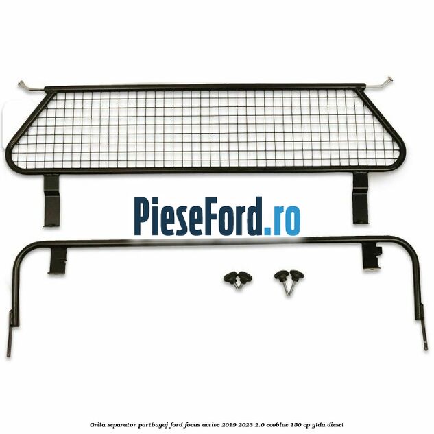 Grila separator portbagaj Ford Focus Active 2019-2023 2.0 EcoBlue 150 cp YLDA diesel