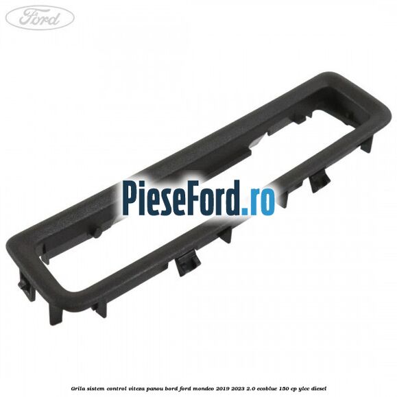 Grila sistem control viteza panou bord Ford Mondeo 2019-2023 2.0 EcoBlue 150 cp YLCC diesel