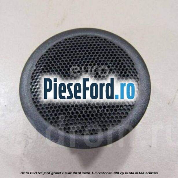 Grila twetter Ford Grand C-Max 2016-2020 1.0 EcoBoost 125 cp M1DA, M1DD benzina