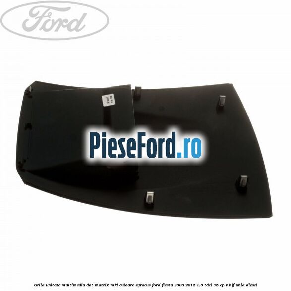 Grila unitate multimedia dot matrix MFD culoare syracus Ford Fiesta 2008-2012 1.6 TDCi 75 cp HHJF, UBJA diesel