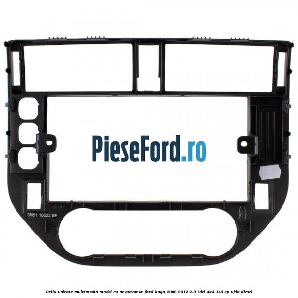 Grila unitate multimedia model cu AC automat Ford Kuga 2008-2012 2.0 TDCI 4x4 140 cp UFDA diesel