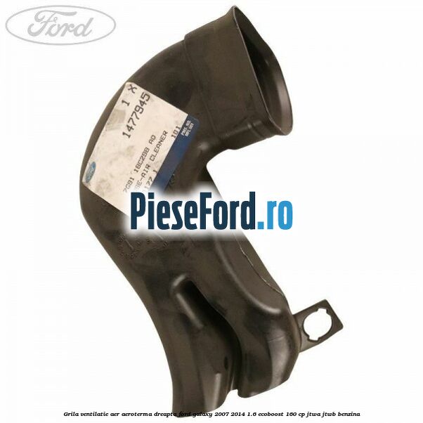 Grila ventilatie aer aeroterma dreapta Ford Galaxy 2007-2014 1.6 EcoBoost 160 cp JTWA, JTWB benzina