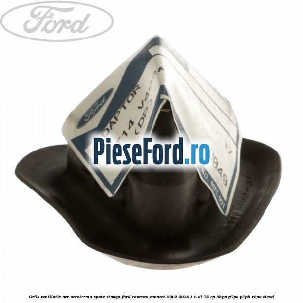 Grila ventilatie aer aeroterma spate stanga Ford Tourneo Connect 2002-2014 1.8 Di 75 cp BHPA, P7PA, P7PB, R2PA diesel