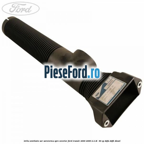 Grila ventilatie aer aeroterma spre exterior Ford Transit 2000-2006 2.4 DI  90 cp D2FA, D2FB diesel