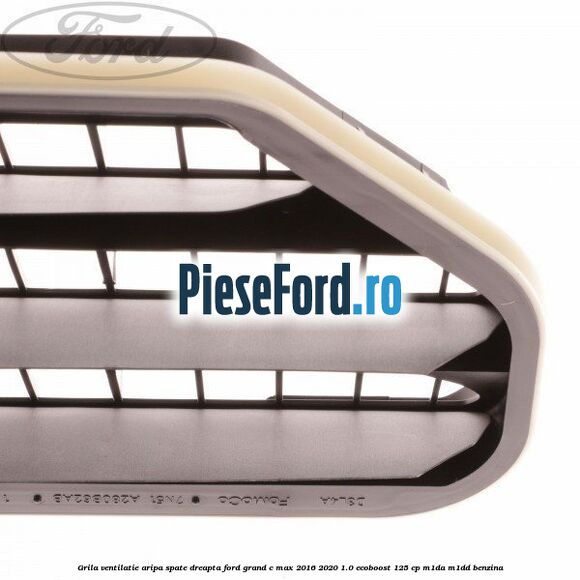 Grila ventilatie aripa spate dreapta Ford Grand C-Max 2016-2020 1.0 EcoBoost 125 cp M1DA, M1DD benzina