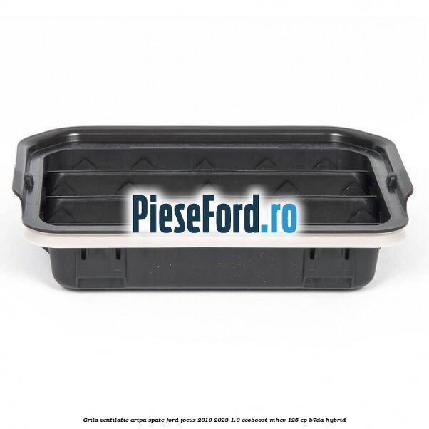 Grila ventilatie aripa spate Ford Focus 2019-2023 1.0 EcoBoost mHEV 125 cp Grila ventilatie aripa spate Ford Focus 2019-2023 1.0 EcoBoost mHEV 125 cp B7DA Hybrid