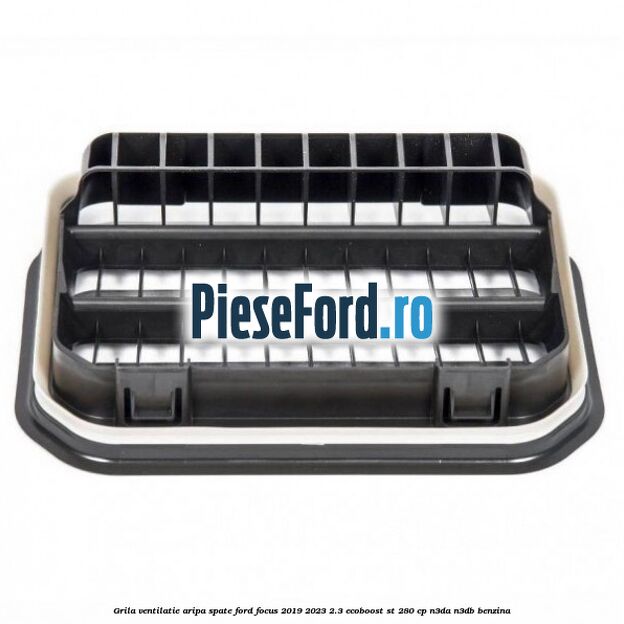Grila ventilatie aripa spate Ford Focus 2019-2023 2.3 EcoBoost ST 280 cp N3DA, N3DB benzina