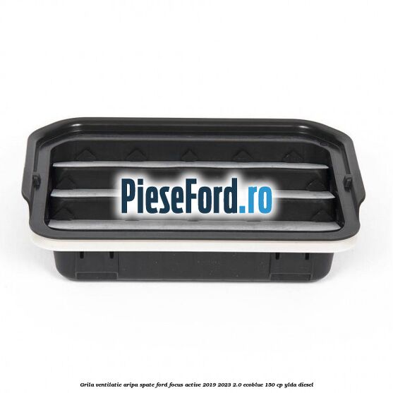 Grila ventilatie aripa spate Ford Focus Active 2019-2023 2.0 EcoBlue 150 cp YLDA diesel