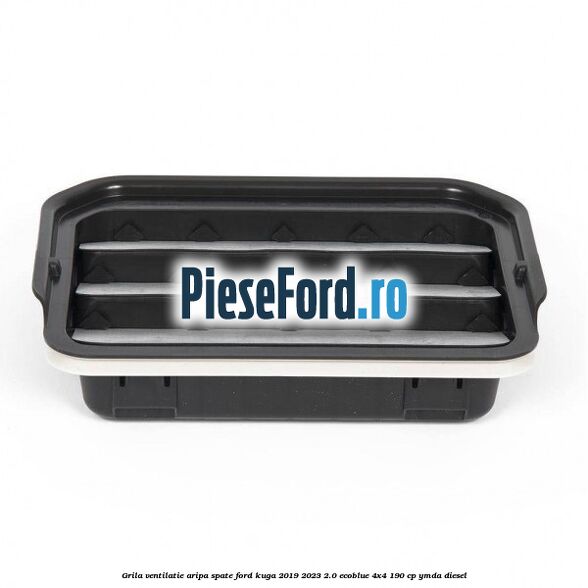 Grila ventilatie aripa spate Ford Kuga 2019-2023 2.0 EcoBlue 4x4 190 cp YMDA diesel