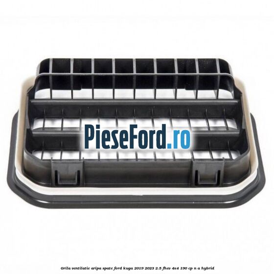 Grila ventilatie aripa spate Ford Kuga 2019-2023 2.5 FHEV 4x4 190 cp n/a hybrid