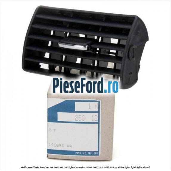 Grila ventilatie bord an 06/2003-03/2007 Ford Mondeo 2000-2007 2.0 TDDI 115 cp D6BA, HJBA, HJBB, HJBC diesel