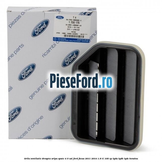 Grila ventilatie dreapta aripa spate 4/5 usi Ford Focus 2011-2014 1.6 Ti 105 cp Grila ventilatie dreapta aripa spate 4/5 usi Ford Focus 2011-2014 1.6 Ti 105 cp IQDA, IQDB, IQDC benzina