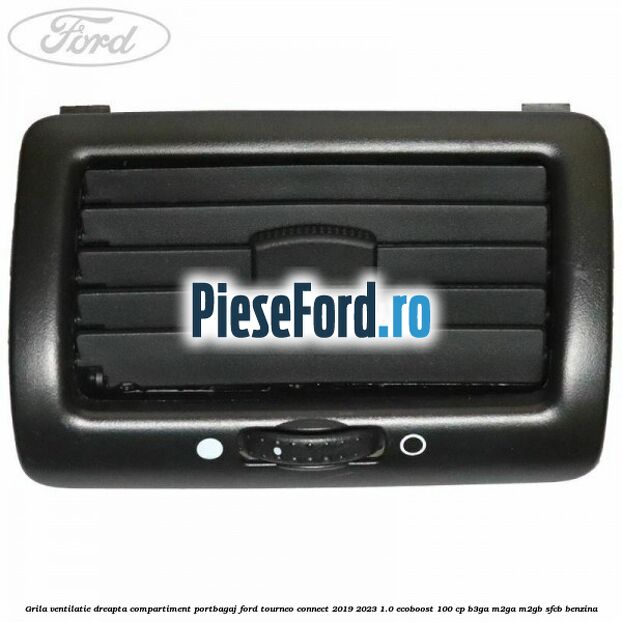 Grila ventilatie dreapta compartiment portbagaj Ford Tourneo Connect 2019-2023 1.0 EcoBoost 100 cp B3GA, M2GA, M2GB, SFCB benzina
