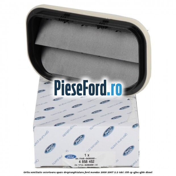 Grila ventilatie exterioara spate dreptunghiulara Ford Mondeo 2000-2007 2.2 TDCi 155 cp QJBA, QJBB diesel
