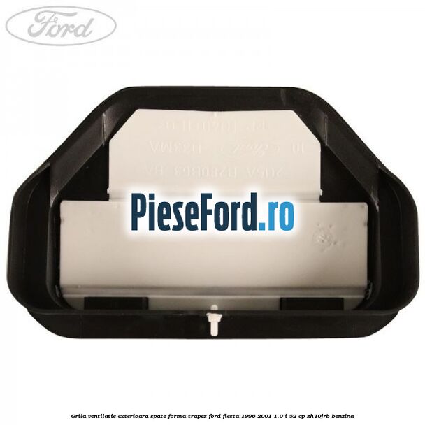 Grila ventilatie exterioara spate forma trapez Ford Fiesta 1996-2001 1.0 i 52 cp ZH10JRB benzina