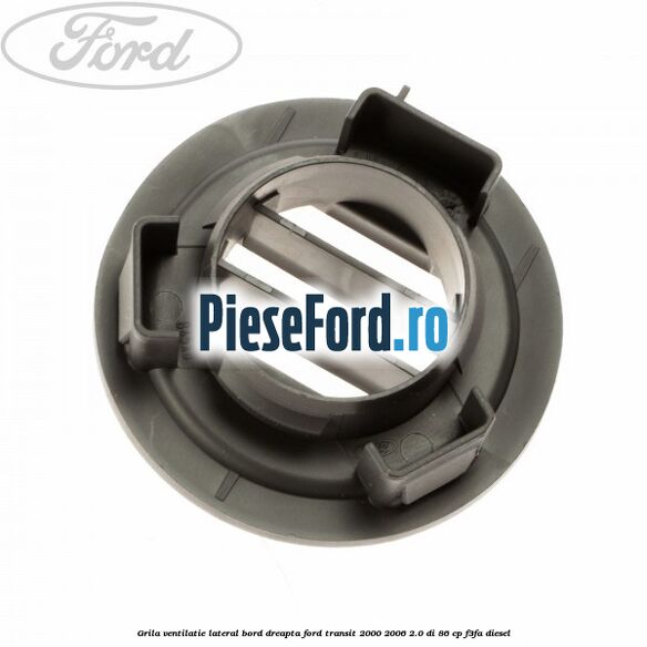 Grila ventilatie lateral bord dreapta Ford Transit 2000-2006 2.0 DI 86 cp F3FA diesel