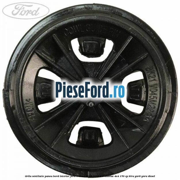 Grila ventilatie panou bord interior Ford Transit 2019-2023 2.0 EcoBlue 4x4 170 cp Grila ventilatie panou bord interior Ford Transit 2019-2023 2.0 EcoBlue 4x4 170 cp BLRA, YNR6, YNRA diesel