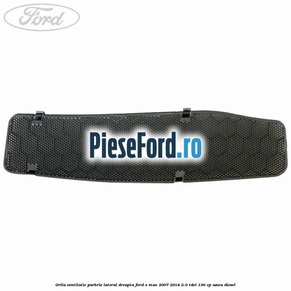 Grila ventilatie parbriz lateral dreapta Ford S-Max 2007-2014 2.0 TDCi 130 cp AZWA diesel