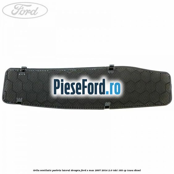 Grila ventilatie parbriz lateral dreapta Ford S-Max 2007-2014 2.0 TDCi 163 cp TXWA diesel
