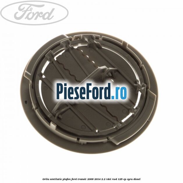 Grila ventilatie plafon Ford Transit 2006-2014 2.2 TDCi RWD 125 cp Grila ventilatie plafon Ford Transit 2006-2014 2.2 TDCi RWD 125 cp CYRA diesel