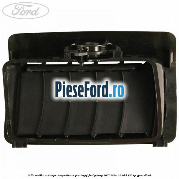 Grila ventilatie stanga compartiment portbagaj Ford Galaxy 2007-2014 1.8 TDCi 125 cp Grila ventilatie stanga compartiment portbagaj Ford Galaxy 2007-2014 1.8 TDCi 125 cp QYWA diesel