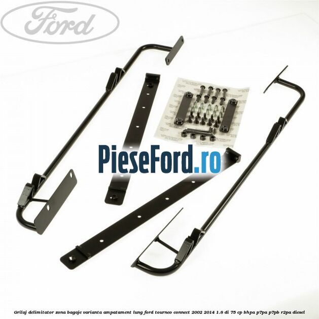 Grilaj delimitator zona bagaje varianta ampatament lung Ford Tourneo Connect 2002-2014 1.8 Di 75 cp BHPA, P7PA, P7PB, R2PA diesel
