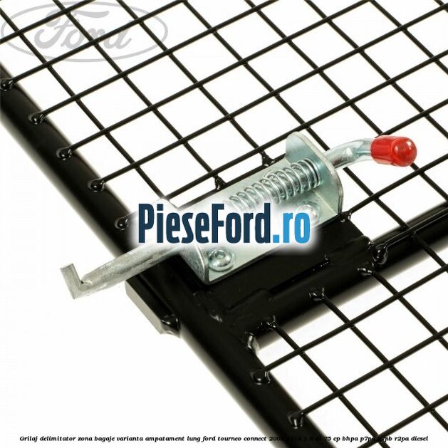 Grilaj delimitator zona bagaje varianta ampatament lung Ford Tourneo Connect 2002-2014 1.8 Di 75 cp BHPA, P7PA, P7PB, R2PA diesel