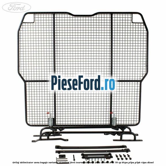 Grilaj delimitator zona bagaje varianta standard Ford Tourneo Connect 2002-2014 1.8 Di 75 cp BHPA, P7PA, P7PB, R2PA diesel