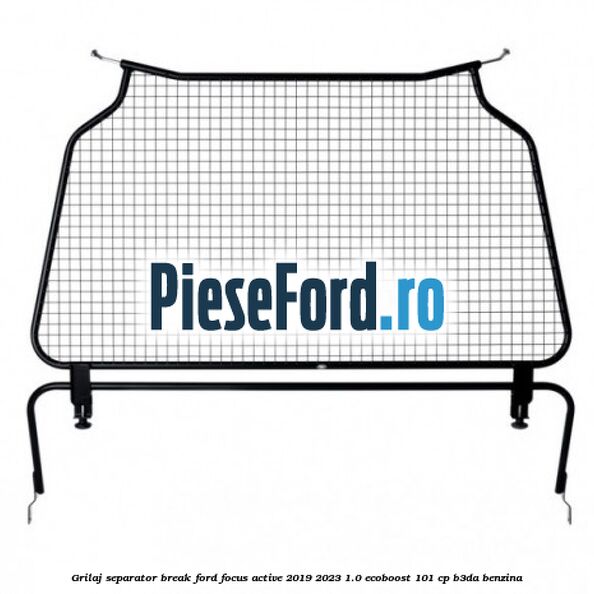 Grilaj separator break Ford Focus Active 2019-2023 1.0 EcoBoost 101 cp B3DA benzina