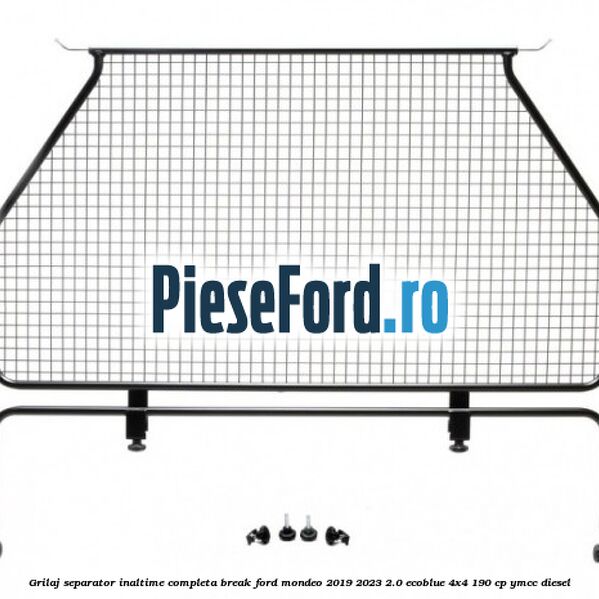 Grilaj separator inaltime completa break Ford Mondeo 2019-2023 2.0 EcoBlue 4x4 190 cp Grilaj separator inaltime completa break Ford Mondeo 2019-2023 2.0 EcoBlue 4x4 190 cp YMCC diesel