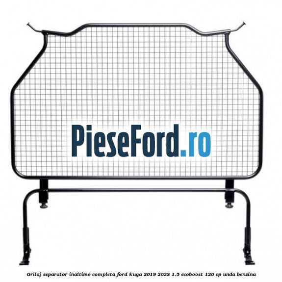 Grilaj separator inaltime completa Ford Kuga 2019-2023 1.5 EcoBoost 120 cp UNDA benzina
