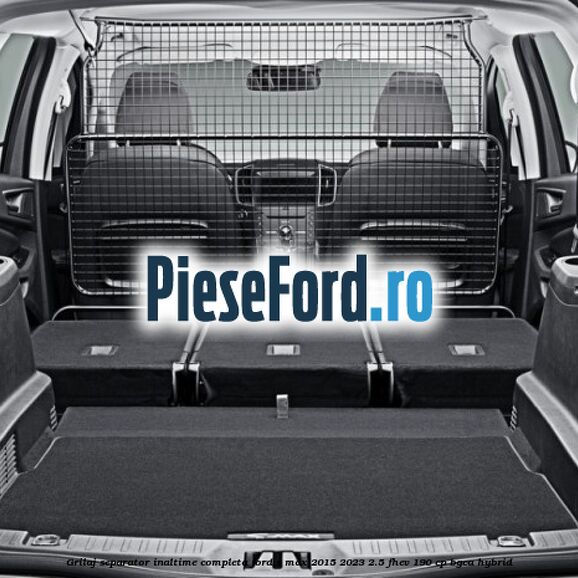 Grilaj separator inaltime completa Ford S-Max 2015-2023 2.5 FHEV 190 cp BGCA hybrid