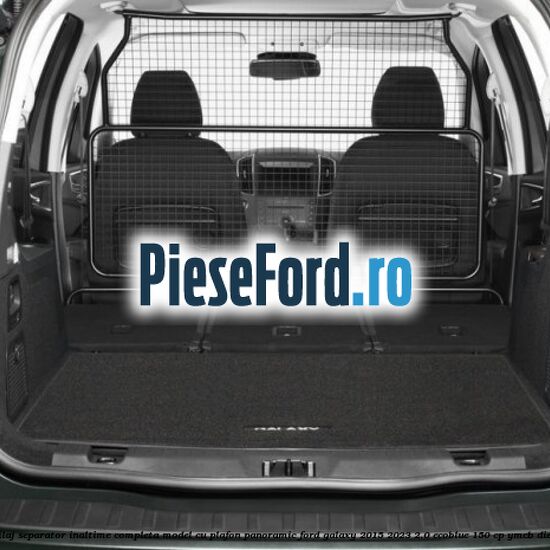 Grilaj separator inaltime completa model cu plafon panoramic Ford Galaxy 2015-2023 2.0 EcoBlue 150 cp YMCB diesel
