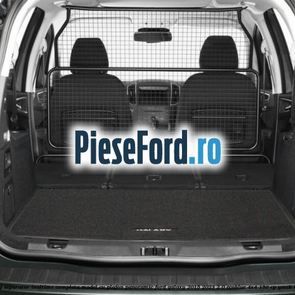 Grilaj separator inaltime completa model cu plafon panoramic Ford Galaxy 2015-2023 2.0 EcoBlue 4x4 150 cp YMCB diesel