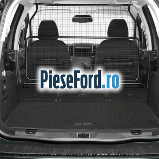 Grilaj separator inaltime completa model cu plafon panoramic Ford S-Max 2015-2023 2.0 EcoBoost 240 cp R9CD, R9CI benzina