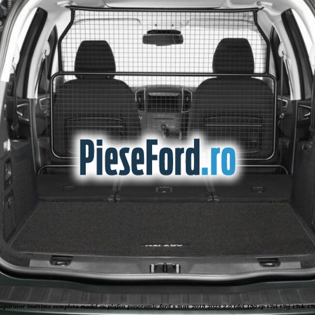 Grilaj separator inaltime completa model cu plafon panoramic Ford S-Max 2015-2023 2.0 TDCi 150 cp Grilaj separator inaltime completa model cu plafon panoramic Ford S-Max 2015-2023 2.0 TDCi 150 cp T7CI, T7CJ, T7CK, T7CL diesel