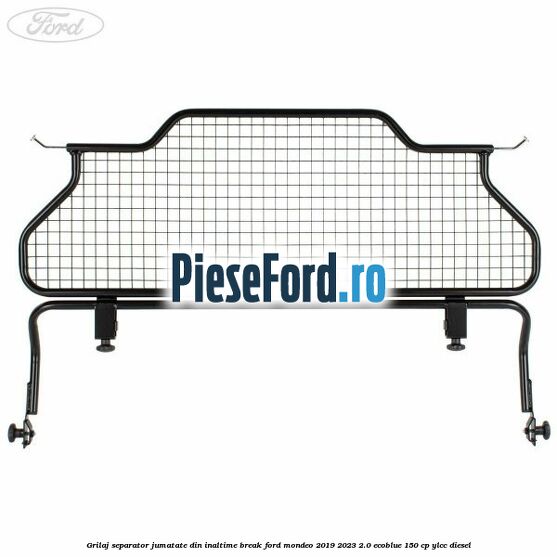 Grilaj separator jumatate din inaltime break Ford Mondeo 2019-2023 2.0 EcoBlue 150 cp YLCC diesel