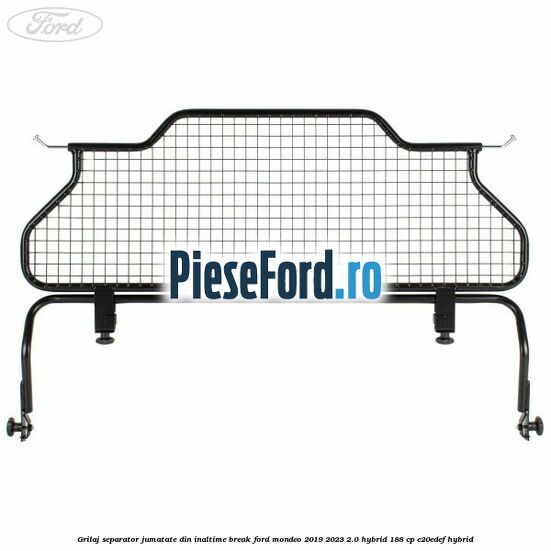 Grilaj separator jumatate din inaltime break Ford Mondeo 2019-2023 2.0 Hybrid 188 cp C20EDEF hybrid