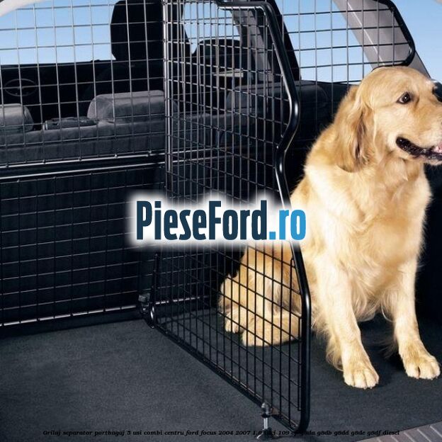 Grilaj separator portbagaj 5 usi combi centru Ford Focus 2004-2007 1.6 TDCi 109 cp G8DA, G8DB, G8DD, G8DE, G8DF diesel