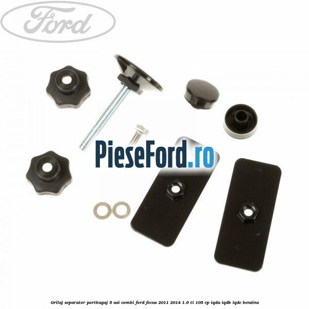Grilaj separator portbagaj 5 usi combi Ford Focus 2011-2014 1.6 Ti 105 cp Grilaj separator portbagaj 5 usi combi Ford Focus 2011-2014 1.6 Ti 105 cp IQDA, IQDB, IQDC benzina