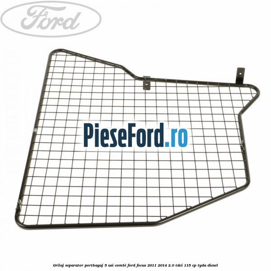 Grilaj separator portbagaj 5 usi combi Ford Focus 2011-2014 2.0 TDCi 115 cp TYDA diesel