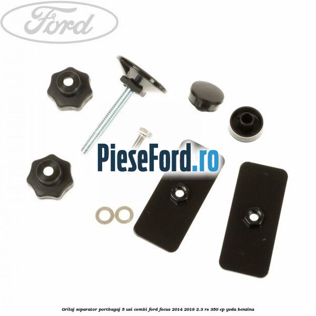 Grilaj separator portbagaj 5 usi combi Ford Focus 2014-2018 2.3 RS 350 cp YVDA benzina