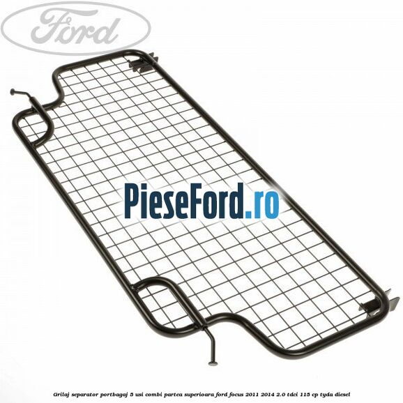 Grilaj separator portbagaj 5 usi combi partea superioara Ford Focus 2011-2014 2.0 TDCi 115 cp TYDA diesel