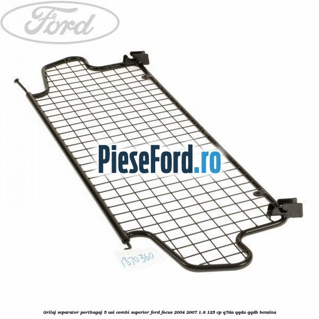Grilaj separator portbagaj 5 usi combi superior Ford Focus 2004-2007 1.8 125 cp Q7DA, QQDA, QQDB benzina