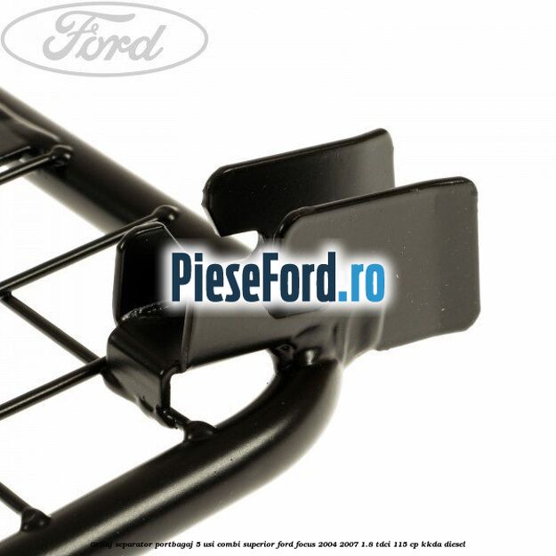 Grilaj separator portbagaj 5 usi combi superior Ford Focus 2004-2007 1.8 TDCi 115 cp Grilaj separator portbagaj 5 usi combi superior Ford Focus 2004-2007 1.8 TDCi 115 cp KKDA diesel