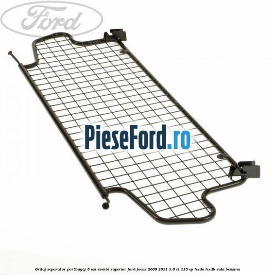 Grilaj separator portbagaj 5 usi combi superior Ford Focus 2008-2011 1.6 Ti 115 cp Grilaj separator portbagaj 5 usi combi superior Ford Focus 2008-2011 1.6 Ti 115 cp HXDA, HXDB, SIDA benzina