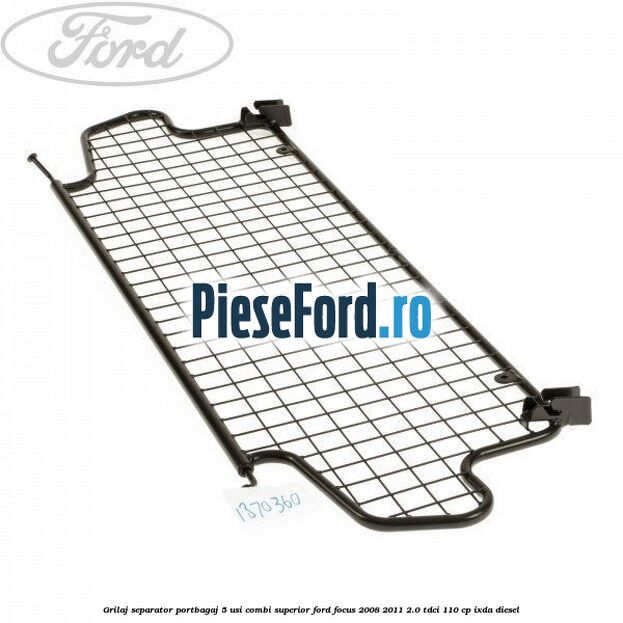 Grilaj separator portbagaj 5 usi combi superior Ford Focus 2008-2011 2.0 TDCi 110 cp IXDA diesel